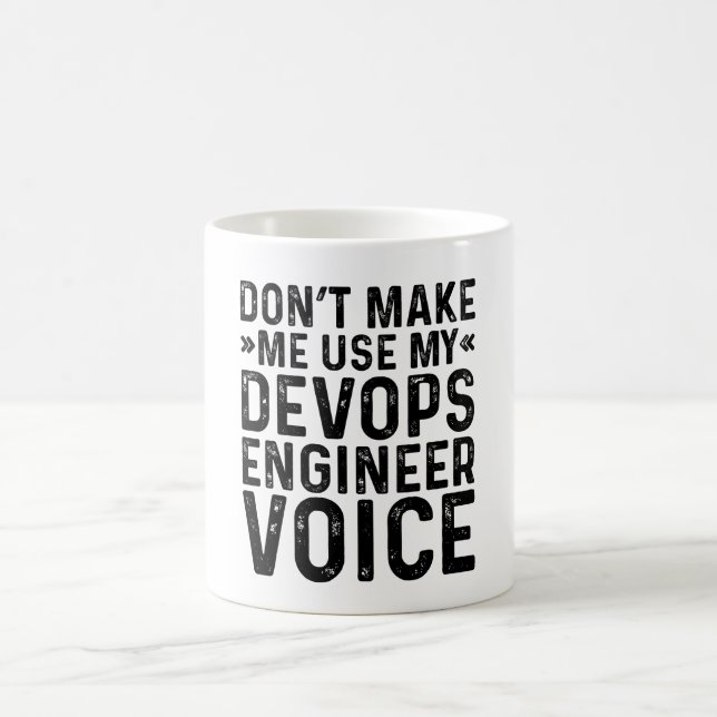 Don't Make Me Use My Devops Engineer Voice Coffee Mug (Center)