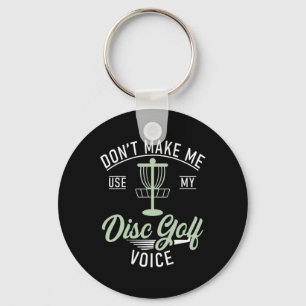 Dont Make Me Use My Disc Golf Voice Funny Disc Gol Key Ring