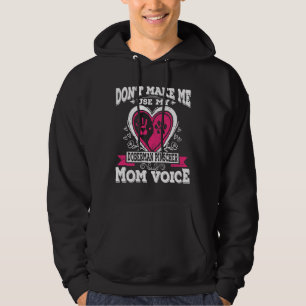 Dont Make Me Use My Doberman Pinscher Mum Voice Hoodie