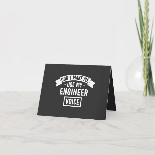 don't make me use my engineer voice card (Front)