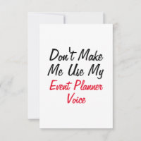 Don't Make Me Use My Event Planner Voice 