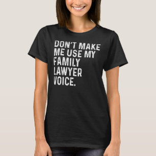 Don't Make Me Use My Family Lawyer Voice Funny Cow T-Shirt