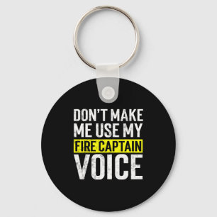 Don't Make Me Use My Firefighter Fire Captain Chie Key Ring