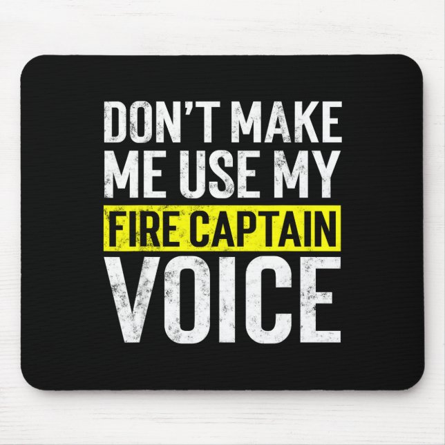 Don't Make Me Use My Firefighter Fire Captain Chie Mouse Mat (Front)