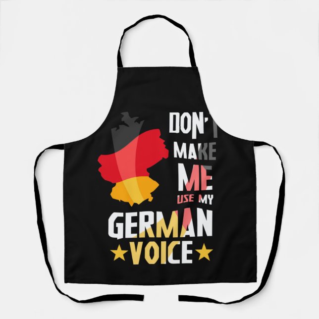 Don't Make Me Use My German Voice Germany Deutsch Apron (Front)