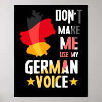 Don't Make Me Use My German Voice Germany Deutsch