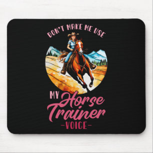 Dont Make Me Use My Horse Trainer Voice I Equestri Mouse Mat
