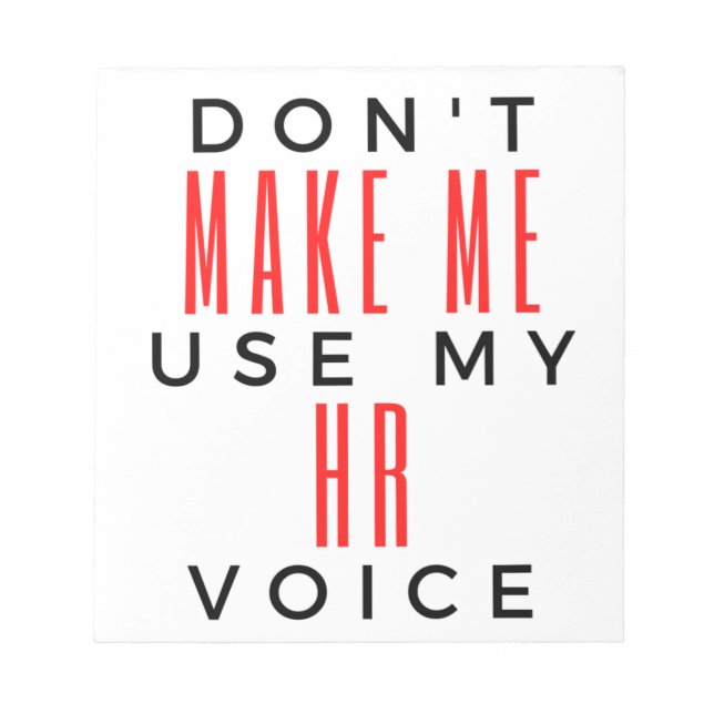 Don't Make Me Use My HR Voice 2 Notepad (Front)