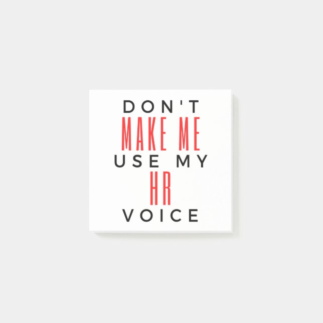 Don't Make Me Use My HR Voice 2 Post-it Notes (Front)