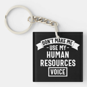 dont make me use my hr voice, funny job key ring