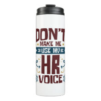 Don't Make Me Use My HR Voice