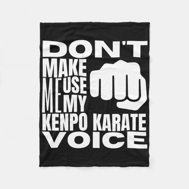 Don't Make Me Use My Kenpo Karate Voice Funny Amer Fleece Blanket (Front)