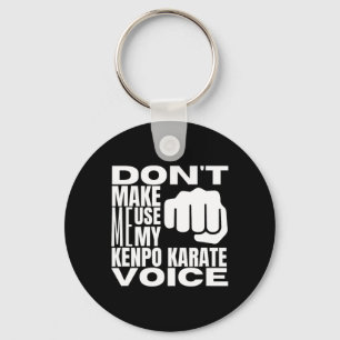 Don't Make Me Use My Kenpo Karate Voice Funny Amer Key Ring
