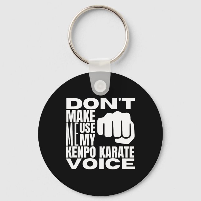 Don't Make Me Use My Kenpo Karate Voice Funny Amer Key Ring (Front)