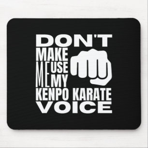 Don't Make Me Use My Kenpo Karate Voice Funny Amer Mouse Mat