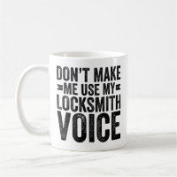 Don't Make Me Use My Locksmith Voice