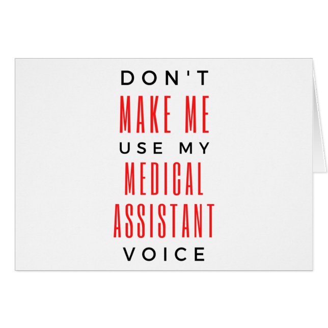 Don't Make Me Use My Medical Assistant Voice 2 (Front Horizontal)