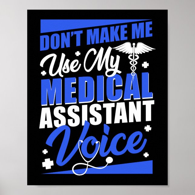 Don't Make Me Use My Medical Assistant Voice CMA Poster (Front)