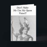 Don't Make me use my Opera voice Card<br><div class="desc">Vintage opera singer birthday card</div>