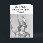 Don't Make me use my Opera voice Card<br><div class="desc">Vintage opera singer birthday card</div>