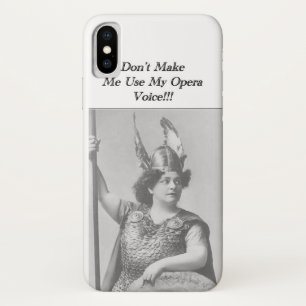 Don't Make me use my Opera voice iPhone X Case