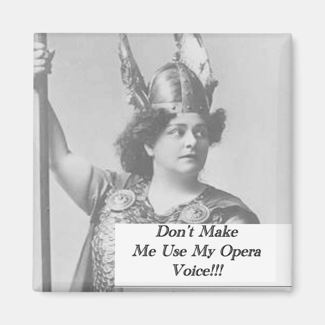 Don't Make Me Use My Opera Voice Magnet (Front)