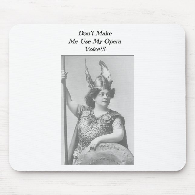 Don't Make me use my Opera voice Mouse Mat (Front)