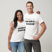 Don't make me use my, OPERA VOICE T-Shirt (Unisex)
