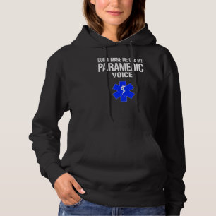 Don't Make Me Use My Paramedic Voice Paramedical M Hoodie