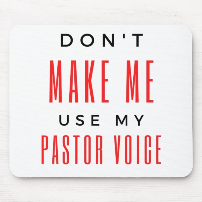 Don't Make Me Use My Pastor Voice bl Mouse Mat (Front)