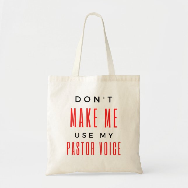 Don't Make Me Use My Pastor Voice bl Tote Bag (Front)