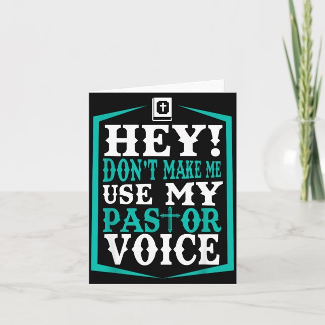 Don't Make Me Use My Pastor Voice Funny Pastor  Card (Front)