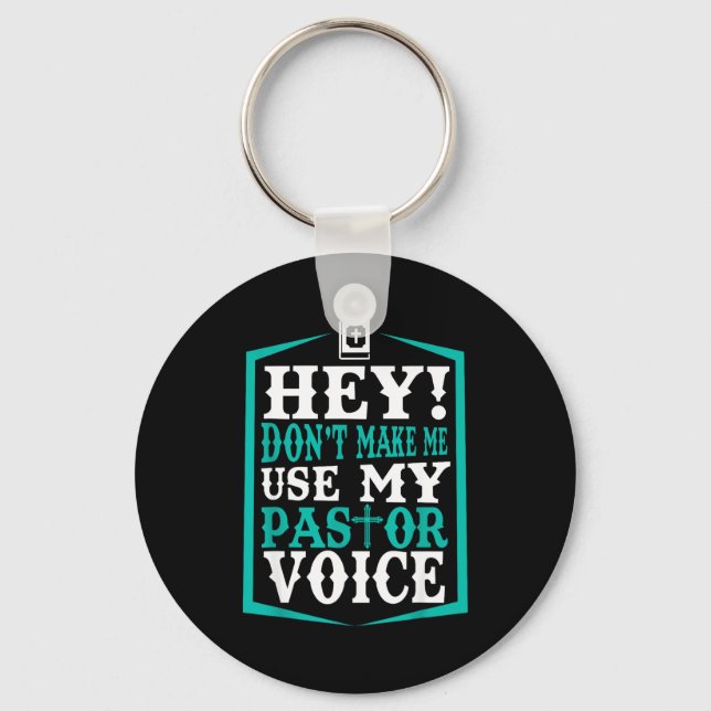 Don't Make Me Use My Pastor Voice Funny Pastor  Key Ring (Front)