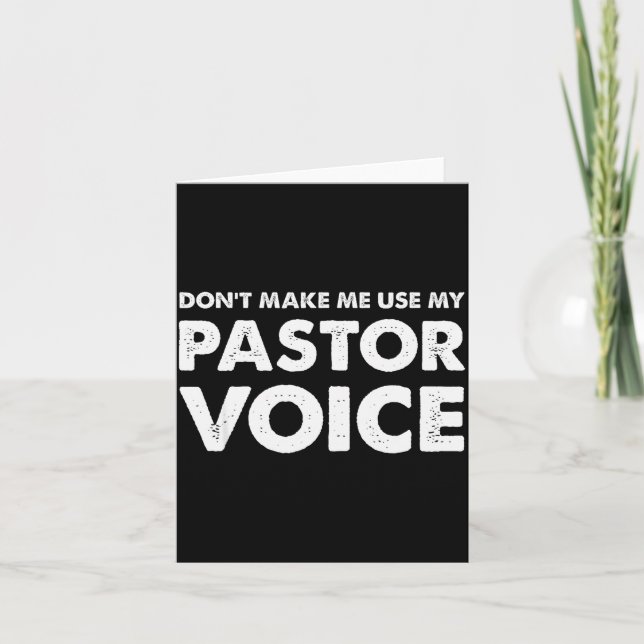 Dont Make Me Use My Pastor Voice Shirt, Funny Past Card (Front)