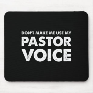 Dont Make Me Use My Pastor Voice Shirt, Funny Past Mouse Mat