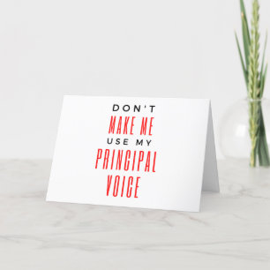 Don't Make Me Use My Principal Voice 2 Holiday Card