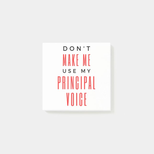 Don't Make Me Use My Principal Voice 2 Post-it Notes (Front)
