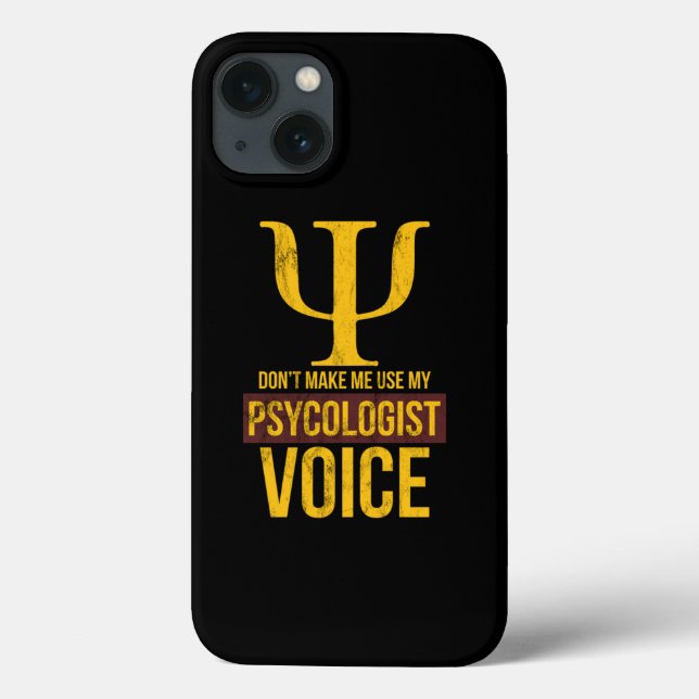 DonT Make Me Use My Psychologist Voice  Case-Mate iPhone Case (Back)