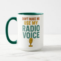 Dont Make Me Use My Radio Voice Funny Broadcaster