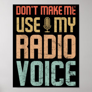 Don't Make Me Use My Radio Voice Funny Vintage Gro Poster