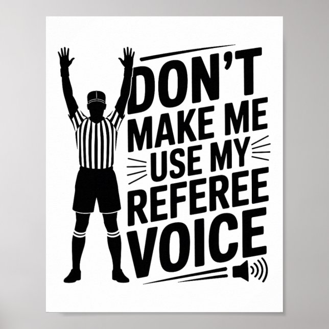 Don't Make Me Use My Referee Voice, Referee Refere Poster (Front)
