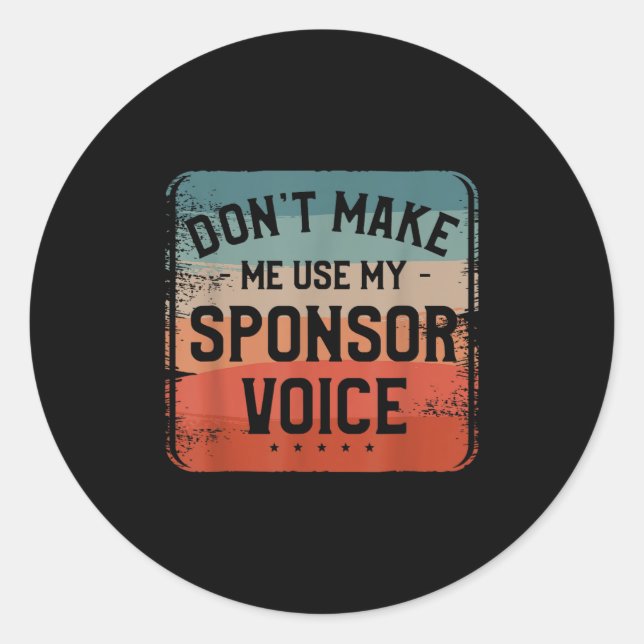 Don't Make Me Use My Snsor Voice Humor Quotes  Classic Round Sticker (Front)