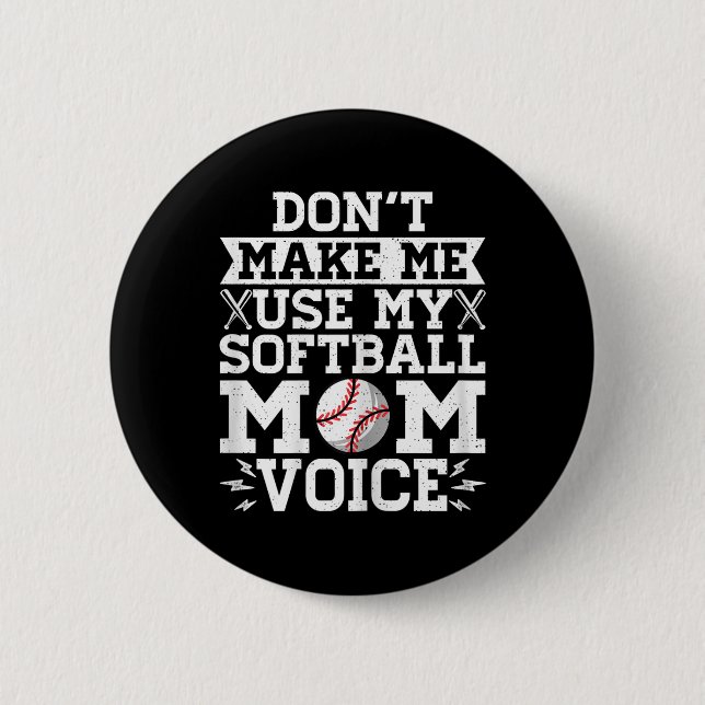 Don't Make Me Use My Softll Mom Voice Softll Mama  6 Cm Round Badge (Front)