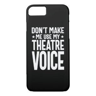 Don't Make Me Use My Theatre Voice - Musical Case-Mate iPhone Case