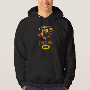 Don't Make Me Use My Theatre Voice Theatre Hoodie