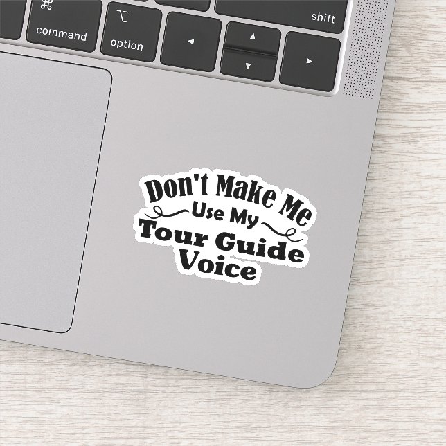 Don't Make Me Use My Tour Guide Voice (Detail)