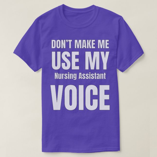 Dont Make Me Use My Voice T-Shirt (Design Front)