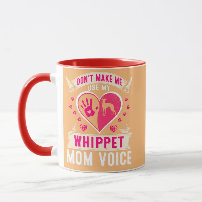 dont make me use my whippet mum voice dog lover  mug (Left)