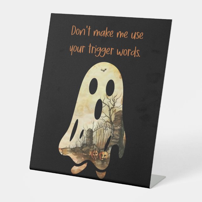Don't Make Me Use Your Trigger Words Pedestal Sign (Front)