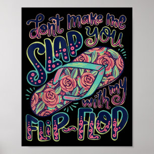 Dont Make Slap with Flip Flop Mum Humour Design Poster